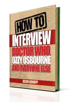 The cover of the ebook How To Interview Doctor Who, Ozzy Osbourne And Everyone Else