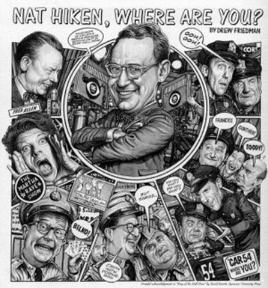Drew Friedman's Nat Hiken!