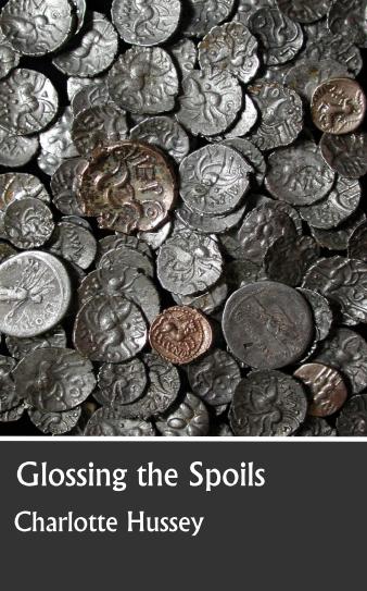 Glossing the Spoils by Charlotte Hussey Glossing the Spoils by Charlotte Hussey