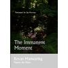 The Immanent Moment
Poems for Now
Kevan Manwaring