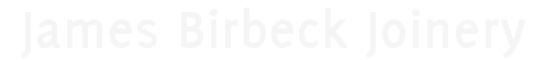 jamesbirbeckjoinery.co.uk Home Page